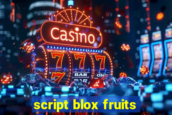 script blox fruits